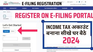 How to Register for Efiling on Income Tax Portal  Income Tax Registration  2024 [upl. by Simon]