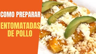 RICAS Entomatadas de Pollo  receta de entomatadas [upl. by Noby543]