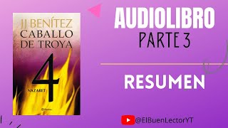 RESUMEN Caballo de Troya 4 Nazaret  Parte 3 FINAL  JJ Benítez  El Buen Lector [upl. by Naoma]