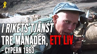 Tre månader ett liv – Svenska veteraner i rikets tjänst – Cypern 1963 [upl. by Dnomayd]