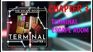 Roblox TERMINAL ESCAPE ROOM CHAPTER 3 Walkthrough [upl. by Akirat405]