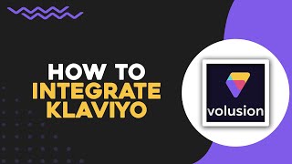 How To Integrate Klaviyo In Volusion Quick Tutorial [upl. by Nosnevets]