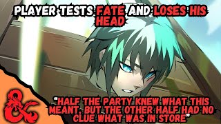 Player Tests Fate And Loses His Head  rdndstories [upl. by Naleag787]