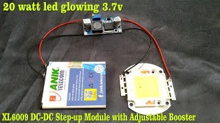 20 watt led glowing 37v  XL6009 Dc  Dc step up Module With Adjustable Booster [upl. by Wiebmer]