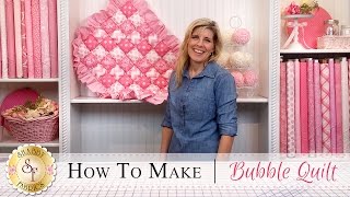 How to Make a Bubble Quilt  a Shabby Fabrics Quilting Tutorial [upl. by Elicia56]