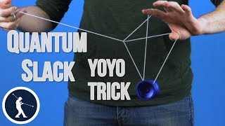 Learn the Quantum Slack Yoyo Trick [upl. by Kamat559]