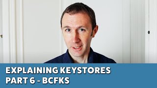 Explaining Keystores  Part 6  Bouncy Castle FIPS Keystore BCFKS [upl. by Ydieh]