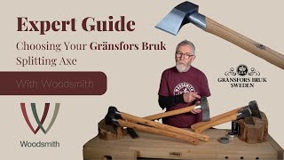 Expert Guide Choosing Your Gränsfors Bruk Splitting Axe  Woodsmith [upl. by Genet665]