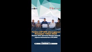 TERIMA LHP BPK ATAS LAPORAN KEUANGAN TAHUN 2023  MENTERI AHY APRESIASI KINERJA SELURUH JAJARAN [upl. by Keifer181]