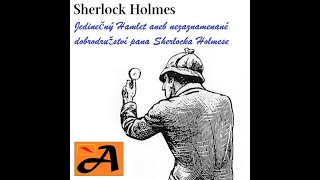 SHERLOCK HOLMES a Jedinečný Hamlet aneb nezaznamenané dobrodružství pana Holmese AUDIOKNIHA [upl. by Ettenuahs]