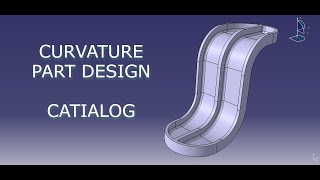 CURVATURE PART DESIGN  CATIA V5  CATIALOG [upl. by Naginnarb]