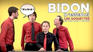 Bidon dessence  Les Goguettes en trio mais à quatre [upl. by Libbna]