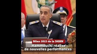 Bilan 2023 de la DGSN Hammouchi réalise de nouvelles performances [upl. by Poore570]