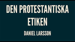 Max Weber del 5 Den protestantiska etiken och kapitalismens anda [upl. by Lipps]