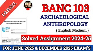 BANC 103 Solved Assignment 202425  Archaeological Anthropology  meet Ignou 03 [upl. by Lidstone]