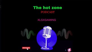 The Hot Zone Podcast 4  politics [upl. by Kendra]