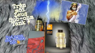 ABuy Trên môi Zeus SubOhm Tank Occ ⚡ [upl. by Ripp]