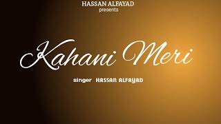 Kahani meri song by Hassan Alfayad cover musicvideo kaifikhalil [upl. by Orlosky]