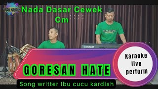 Goresan hate karaoke CiptCucu kardiah nada cewek Cm [upl. by Riaj734]