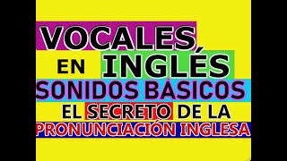 PRONUNCIACIÓN DE LAS VOCALES EN INGLÉS [upl. by Rodriguez]