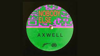 Axwell  Nobody Else [upl. by Temirf]