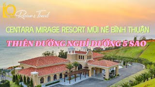 Centara Mirage Resort Mũi Né Bình Thuận  Thiên Đường Nghĩ Dưỡng Chốn Bồng Lai  dulichbinhthuan [upl. by Aisilef]