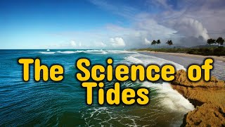 Tides Explained The Push and Pull of the Moon and Sun [upl. by Bettzel]