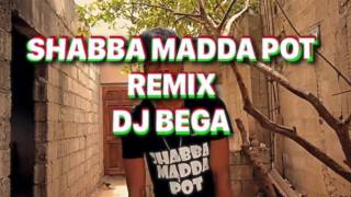 Dexta Daps  Shabba Madda Pot Remix Dj Bega  Maremma Mix [upl. by Geller]