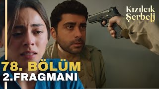 Kızılcık Şerbeti 78 Bölüm 2 Fragman  Giray Lütfen Dur Artık [upl. by Sheffie660]