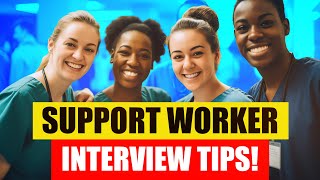 SUPPORT WORKER INTERVIEW TIPS Quick Tips for PASSING Including TopScoring Interview Answers [upl. by Prior]