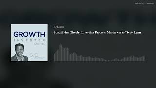 Simplifying The Art Investing Process Masterworks’ Scott Lynn [upl. by Enwahs952]