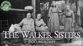 The Walker Sisters Documentary [upl. by Aniger]