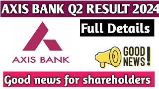 Axis Bank Q2 Results 2024Axis Bank Share latest news 2024Axis bank share good news 2024 [upl. by Meredi]