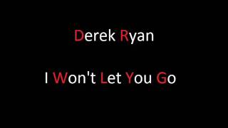 Derek Ryan  I Wont Let Go [upl. by Swope863]