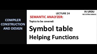 L24Semantic Analyzer  Implementation  Manage Symbol Table  Attributed GrammarHelping Functions [upl. by Reh]