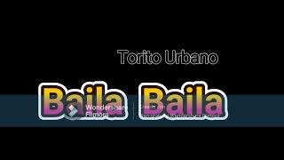 BAILA BAILA torito urbano [upl. by Alrac405]