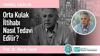 Orta Kulak İltihabı Nasıl Tedavi Edilir [upl. by Debbi]