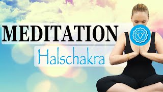 Geführte Chakra Meditation Halschakra  SELBSTWERT  SELBSTVERTRAUEN steigern amp ÄNGSTE loslassen [upl. by Dominga]