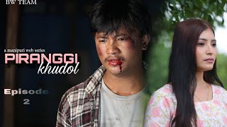 PIRANGGI KHUDOLEPISODE2A manipur web series  BW TEAM [upl. by Aivek]