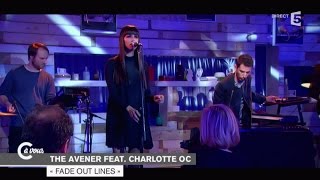 The Avener feat Charlotte OC quotFade out linesquot  C à vous  28012015 [upl. by Namor]