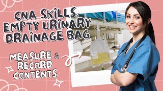 Empty Urinary Drainage Bag CNA Skill Prometric [upl. by Dadinirt]