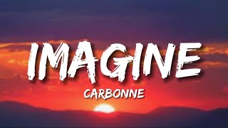 Carbonne  Imagine ParolesLyrics [upl. by Dagney]