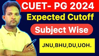 CUET PG Expected Cutoff 2024  All Subject Cutoff 2024  JNU BHU DU UOH [upl. by Suirauqram591]