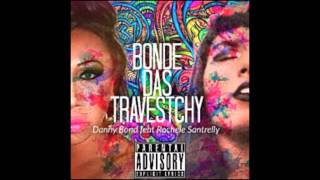 Danny Bond  Bonde Das Travestchy Ft Rochele Santrelly AudioParodia [upl. by Bibi]