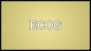 ECOG Meaning [upl. by Aicssej]