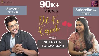 Suyash Tilak on Dil Ke Kareeb with Sulekha Talwalkar [upl. by Hcirdla898]