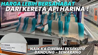 KERETA EKSEKUTIF TERMURAH DARI BANDUNG KE SEMARANG‼️Naik Kereta Api Ciremai [upl. by Eiuqnimod]