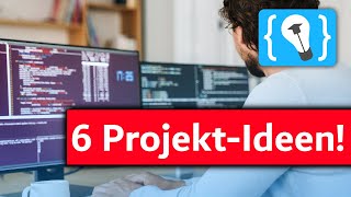 6 Projekt Ideen für ProgrammierAnfänger [upl. by Eteragram]