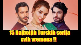 15 Najboljih Turskih serija svih vremena  15 The best Turkish series of all time [upl. by Jarnagin]