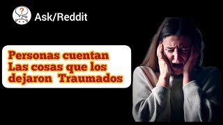 Relatos Aterradores Lo Más Traumante que Usuarios de Reddit Han Visto [upl. by Judie]